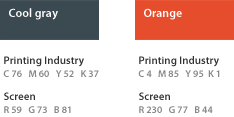 Cool gray:Printing Industry C76 M60 Y52 K37, Screen R59 G73 B81, Orange:Printing Industry C4 M85 Y95 K1, Screen R230 G77 B44